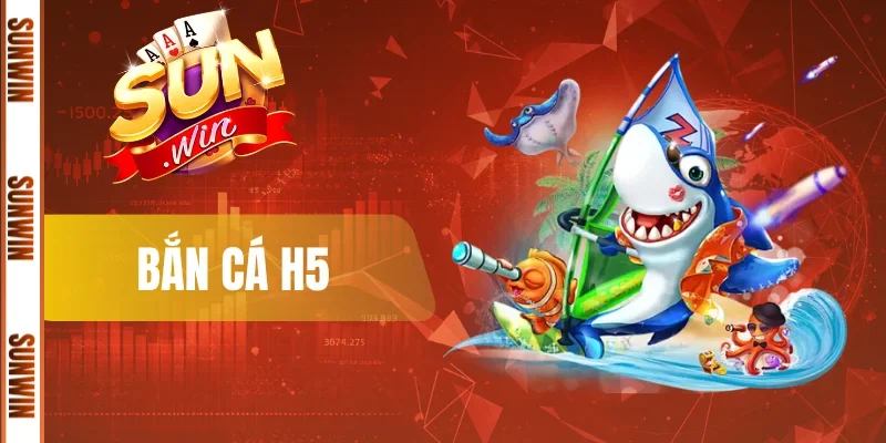Bắn Cá H5 - Trải Nghiệm Sân Chơi Giải Trí Trực Tuyến Hấp Dẫn