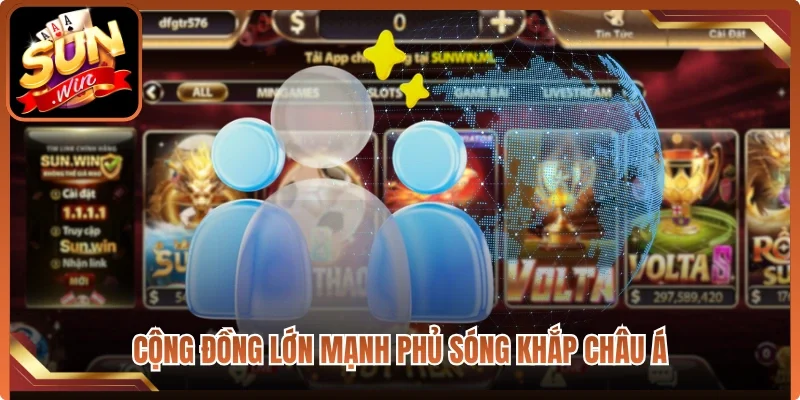 Cộng đồng lớn mạnh phủ sóng khắp châu Á