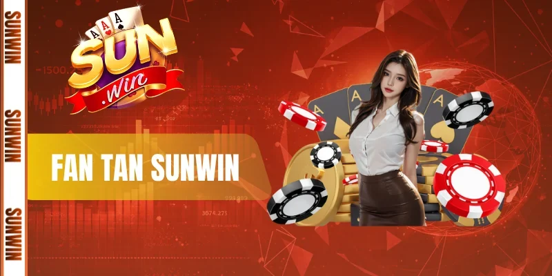 Fan Tan Sunwin - Trải Nghiệm Game Dân Gian Hấp Dẫn