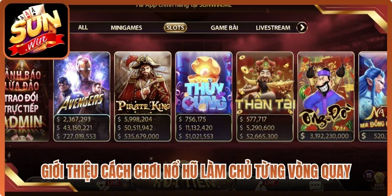 Giới thiệu cách chơi nổ hũ làm chủ từng vòng quay