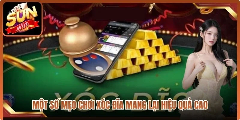 Một số mẹo chơi xóc đĩa mang lại hiệu quả cao