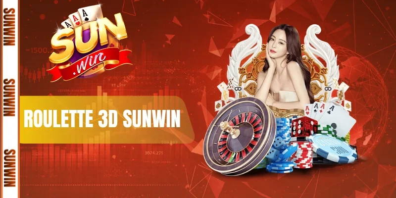Roulette 3D Sunwin - Trải Nghiệm Cược Số Đỉnh Cao 2026