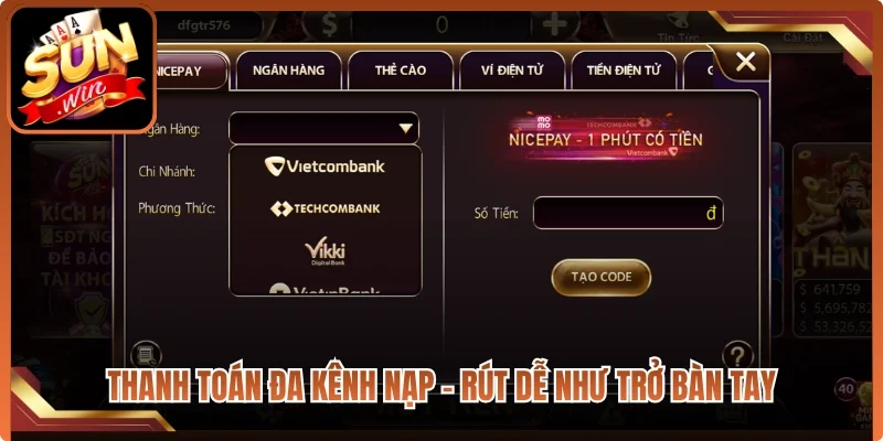 Thanh toán đa kênh nạp - rút dễ như trở bàn tay