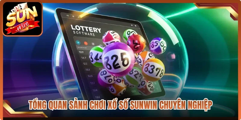 Tổng quan sảnh chơi xổ số Sunwin chuyên nghiệp